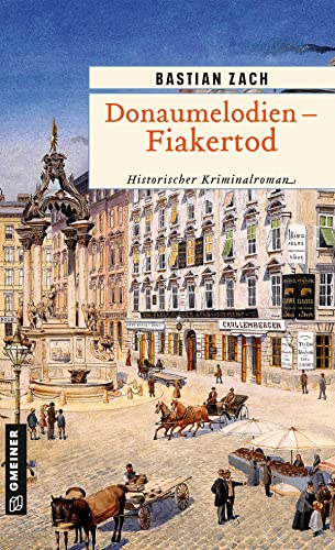 Beispielbild fr Donaumelodien - Fiakertod: Historischer Kriminalroman (Geisterfotograf Hieronymus Holstein) zum Verkauf von medimops