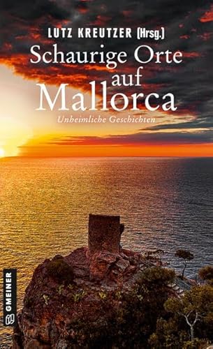 Beispielbild fr Schaurige Orte auf Mallorca: Unheimliche Geschichten (Kriminalromane im GMEINER-Verlag) zum Verkauf von medimops