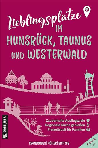 9783839206195: Lieblingspltze im Hunsrck, Taunus und Westerwald: Orte fr Herz, Leib und Seele