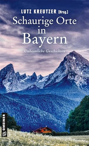 Beispielbild fr Schaurige Orte in Bayern : Unheimliche Geschichten zum Verkauf von Buchpark