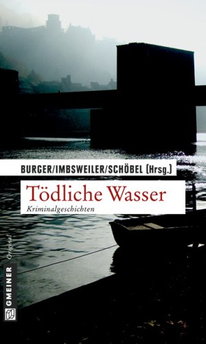 Stock image for Tdliche Wasser: Anthologie zu den Heidelberger Krimitagen for sale by medimops