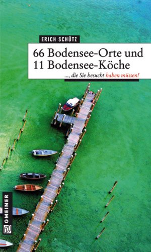 Beispielbild fr 66 Bodensee-Orte und 11 Bodensee-Kche, die Sie besucht haben mssen! zum Verkauf von medimops