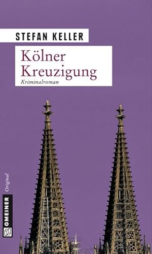 Imagen de archivo de Klner Kreuzigung: Kriminalroman a la venta por medimops