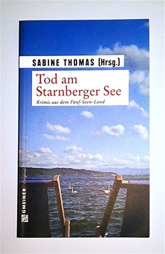 9783839211038: Tod Starnberger See: 12 Kriminalgeschichten vom Starnberger See