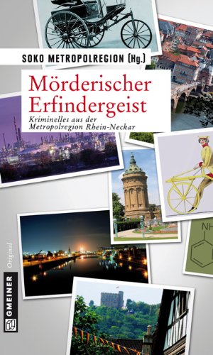 Stock image for Mrderischer Erfindergeist: Kriminelles aus der Metropolregion Rhein-Neckar for sale by medimops