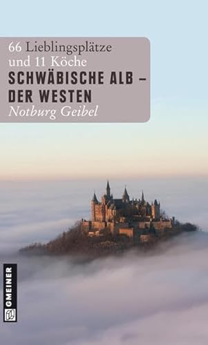 Beispielbild fr Schwbische Alb - Der Westen: 66 Lieblingspltze und 11 Kche zum Verkauf von medimops