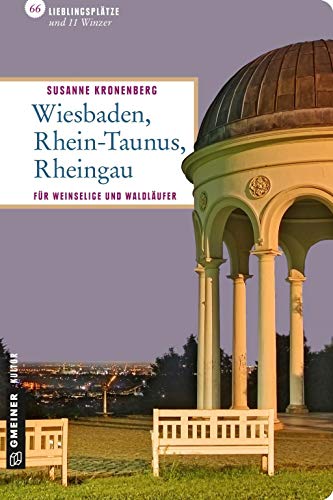 Imagen de archivo de Wiesbaden - Rhein-Taunus - Rheingau: 66 Lieblingspltze und 11 Winzer a la venta por medimops