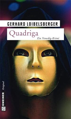 Quadriga : Kriminalroman. Ein Venedig-Krimi. Gmeiner Original. - Loibelsberger, Gerhard