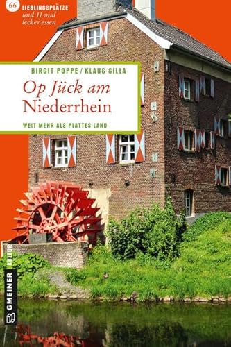 Beispielbild fr Op Jck am Niederrhein: 66 Lieblingspltze und 11 mal lecker essen zum Verkauf von medimops