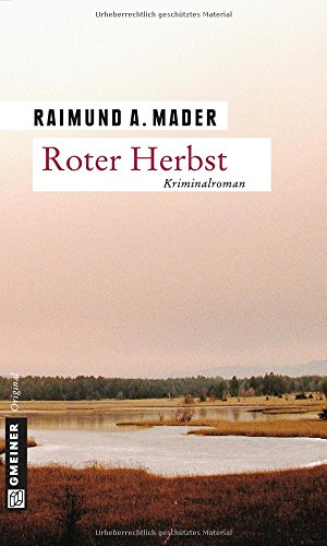 Roter Herbst : Kriminalroman. Gmeiner Original - Mader, Raimund A.
