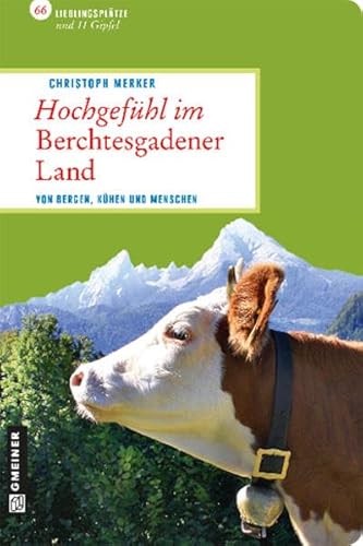 Beispielbild fr Hochgefhl im Berchtesgadener Land: 66 Lieblingspltze und 11 Gipfel zum Verkauf von medimops