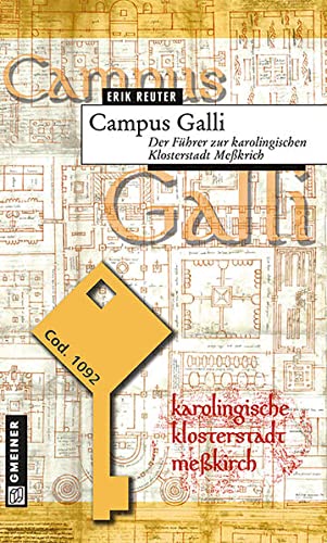 9783839214817: Campus Galli: Der Führer zur karolingischen Klosterstadt Meßkirch