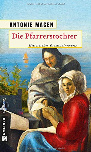 Die Pfarrerstochter. Historischer Kriminalroman