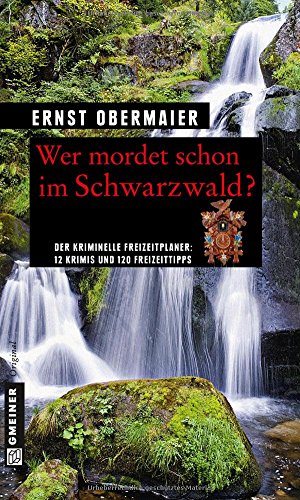 Imagen de archivo de Wer mordet schon im Schwarzwald?: 12 Krimis und 120 Freizeittipps a la venta por medimops