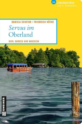 Beispielbild fr Servus im Oberland: 66 Lieblingspltze und 11 Badepltze zum Verkauf von medimops