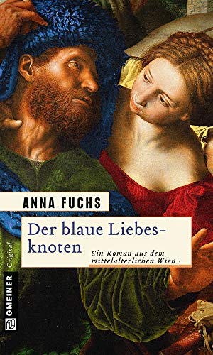 Der blaue Liebesknoten Ein Roman aus dem mittelalterlichen Wien (ka6t) - Anna, Fuchs