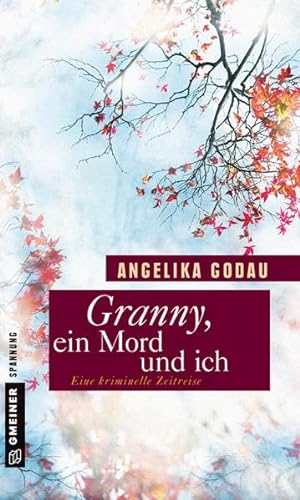 Beispielbild fr Granny, ein Mord und ich: Kriminalroman (Frauenromane im GMEINER-Verlag) zum Verkauf von medimops