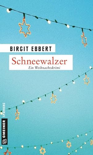 Imagen de archivo de Schneewalzer: Ein Weihnachtskrimi (Kriminalromane im GMEINER-Verlag) a la venta por medimops