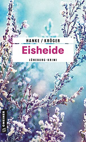 9783839217405: Eisheide: Ein Lneburg-Krimi (Kriminalromane im GMEINER-Verlag)