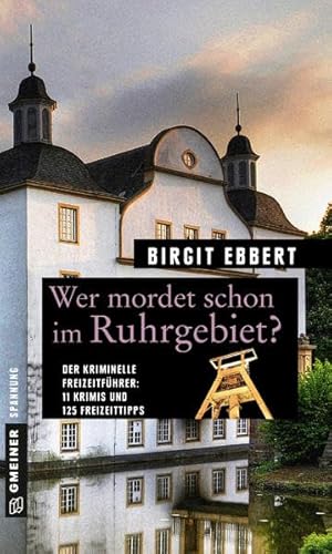 Beispielbild fr Wer mordet schon im Ruhrgebiet?: 11 Krimis und 125 Freizeittipps zum Verkauf von medimops