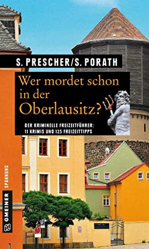 Beispielbild fr Wer mordet schon in der Oberlausitz?: 11 Krimis und 125 Freizeittipps zum Verkauf von medimops