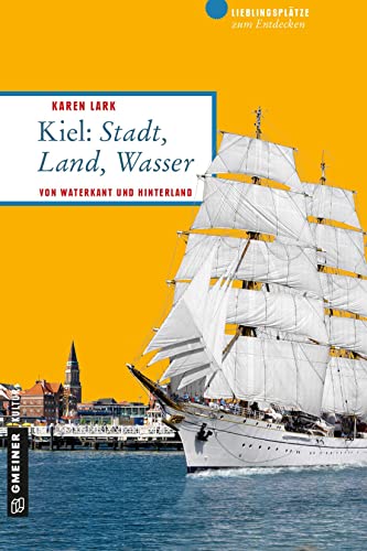 9783839217849: Kiel: Stadt, Land, Wasser: Von Waterkant und Hinterland