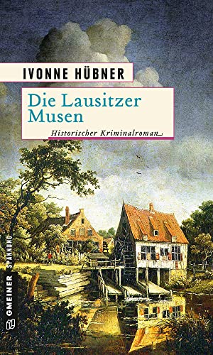 Beispielbild fr Die Lausitzer Musen: Historischer Kriminalroman (Historische Romane im GMEINER-Verlag) zum Verkauf von Ammareal