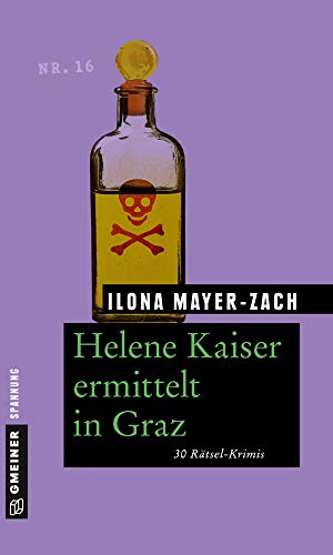9783839218761: Helene Kaiser ermittelt in Graz: 30 Rtsel-Krimis (Rtsel-Krimis im GMEINER-Verlag)