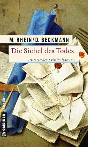 Beispielbild fr Die Sichel des Todes: Historischer Kriminalroman (Historische Romane im GMEINER-Verlag) zum Verkauf von medimops