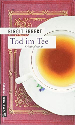 Beispielbild fr Tod im Tee: Kriminalroman (Kriminalromane im GMEINER-Verlag) zum Verkauf von medimops