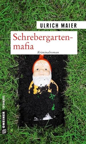 Beispielbild fr Schrebergartenmafia: Rita Delboscos zweiter Fall (Kriminalromane im GMEINER-Verlag) zum Verkauf von medimops