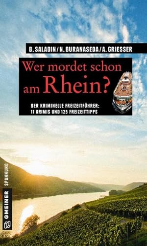 Beispielbild fr Wer mordet schon am Rhein?: 11 Krimis und 125 Freizeittipps (Kriminelle Freizeitfhrer im GMEINER-Verlag) zum Verkauf von medimops