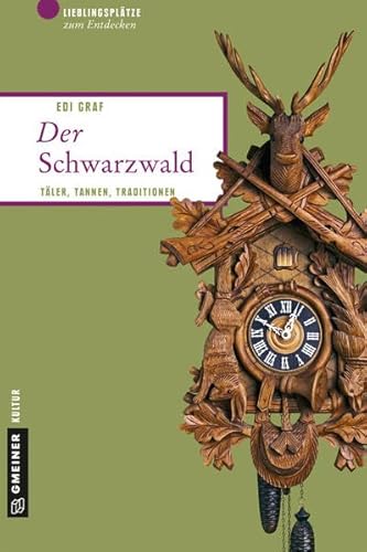 Stock image for Der Schwarzwald: Tler, Tannen, Traditionen (Lieblingspltze im GMEINER-Verlag) for sale by medimops