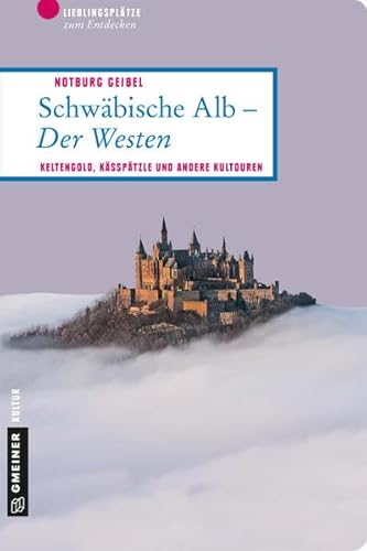 Beispielbild fr Schwbische Alb - Der Westen: Keltengold, Kssptzle und andere Kultouren (Lieblingspltze im GMEINER-Verlag) zum Verkauf von medimops