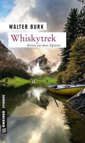 Stock image for Whiskytrek: Krimis aus dem Alpstein (Kriminalromane im GMEINER-Verlag) for sale by medimops