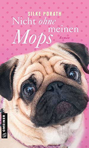 Beispielbild fr Nicht ohne meinen Mops: Roman (Frauenromane im GMEINER-Verlag) zum Verkauf von medimops