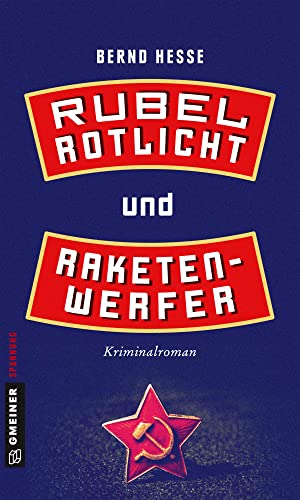 Beispielbild fr Rubel, Rotlicht und Raketenwerfer: Privatdetektiv Rbels erster Fall (Kriminalromane im GMEINER-Verlag) zum Verkauf von medimops