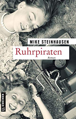 Beispielbild fr Ruhrpiraten: Roman (Zeitgeschichtliche Kriminalromane im GMEINER-Verlag) zum Verkauf von medimops