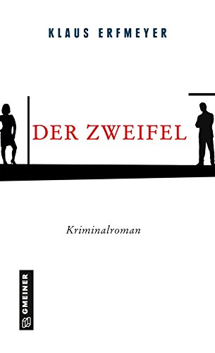 Beispielbild fr Der Zweifel: Kriminalroman (Kriminalromane im GMEINER-Verlag) zum Verkauf von medimops