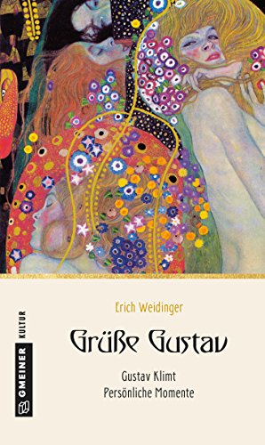 Beispielbild fr Gre Gustav: Gustav Klimt - Persnliche Momente (Kultur erleben im GMEINER-Verlag) zum Verkauf von medimops