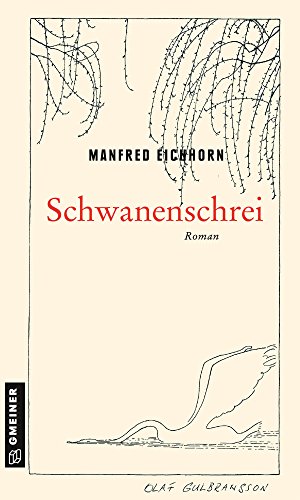 9783839223352: Schwanenschrei: Tucholsky-Roman (Kriminalromane im GMEINER-Verlag)