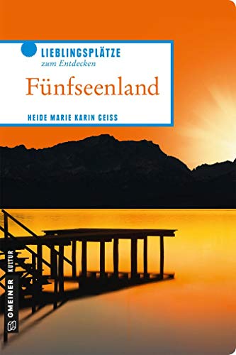 Beispielbild fr Fnfseenland: Lieblingspltze zum Entdecken (Lieblingspltze im GMEINER-Verlag) zum Verkauf von medimops