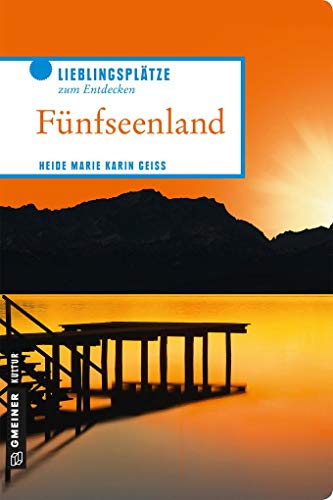 Stock image for Fnfseenland: Lieblingspltze zum Entdecken (Lieblingspltze im GMEINER-Verlag) for sale by medimops