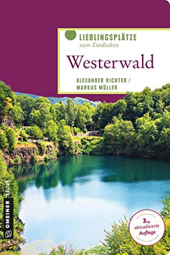 9783839224137: Westerwald: Lieblingspltze zum Entdecken (Lieblingspltze im GMEINER-Verlag)