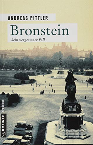 Beispielbild fr Bronstein: Sein vergessener Fall (Zeitgeschichtliche Kriminalromane im GMEINER-Verlag) zum Verkauf von medimops