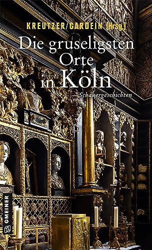 Stock image for Die gruseligsten Orte in Kln -Language: german for sale by GreatBookPrices