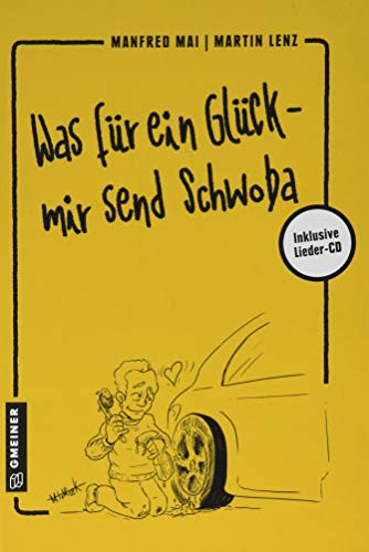 Stock image for Was fr ein Glck - mir send Schwoba (Regionalgeschichte im GMEINER-Verlag) for sale by medimops