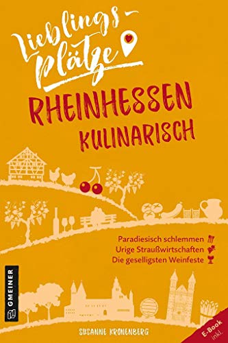Imagen de archivo de Lieblingspltze Rheinhessen kulinarisch (Lieblingspltze im GMEINER-Verlag) a la venta por medimops