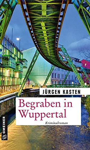 Beispielbild fr Begraben in Wuppertal: Kriminalroman (Kommissar Fiebig und Staatsanwltin Laura Conte) zum Verkauf von medimops
