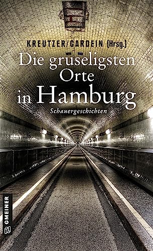 Beispielbild fr Die gruseligsten Orte in Hamburg: Schauergeschichten (Gruselige Orte) (Kriminalromane im GMEINER-Verlag) zum Verkauf von medimops